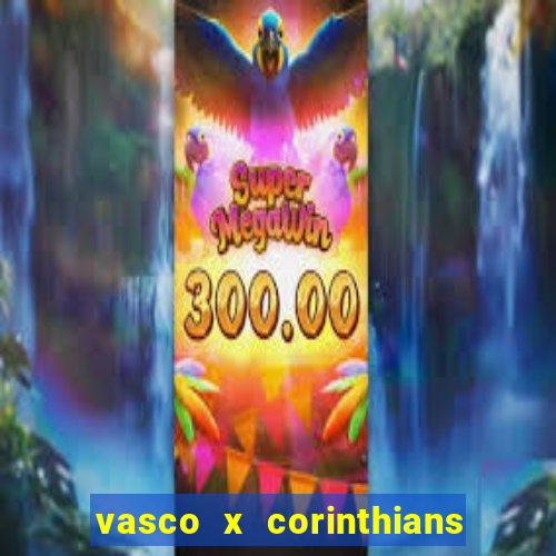 vasco x corinthians primeiro turno